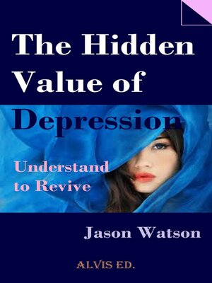 cover image of The Hidden Value of Depression--Understand to Revive